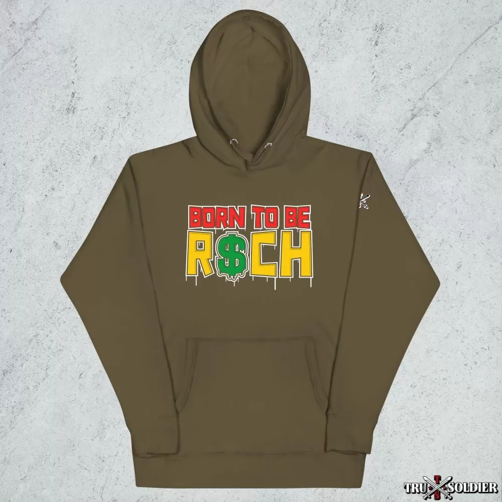 Born To Be R$ch Hoodie